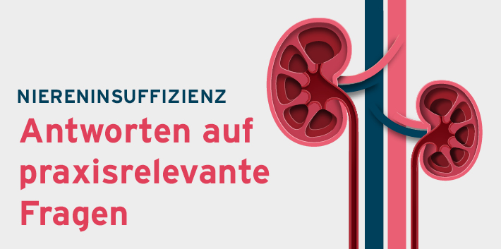 Niereninsuffizienz – Antworten auf praxisrelevante Fragen