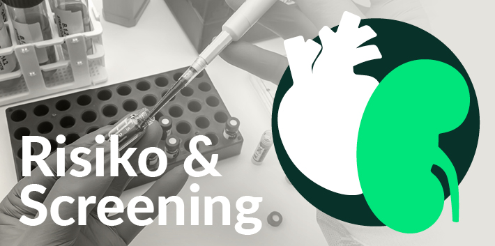 Risiko und Screening Herz und Niere