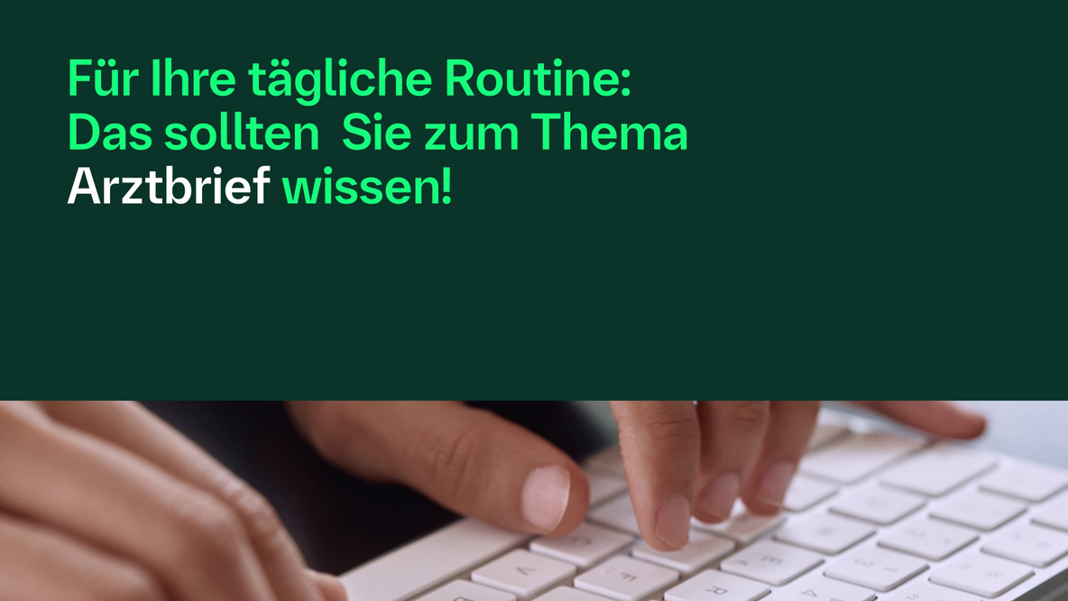Vorschaubild: Für Ihre tägliche Routine: Das sollten Sie zum Thema Arztbrief wissen!
