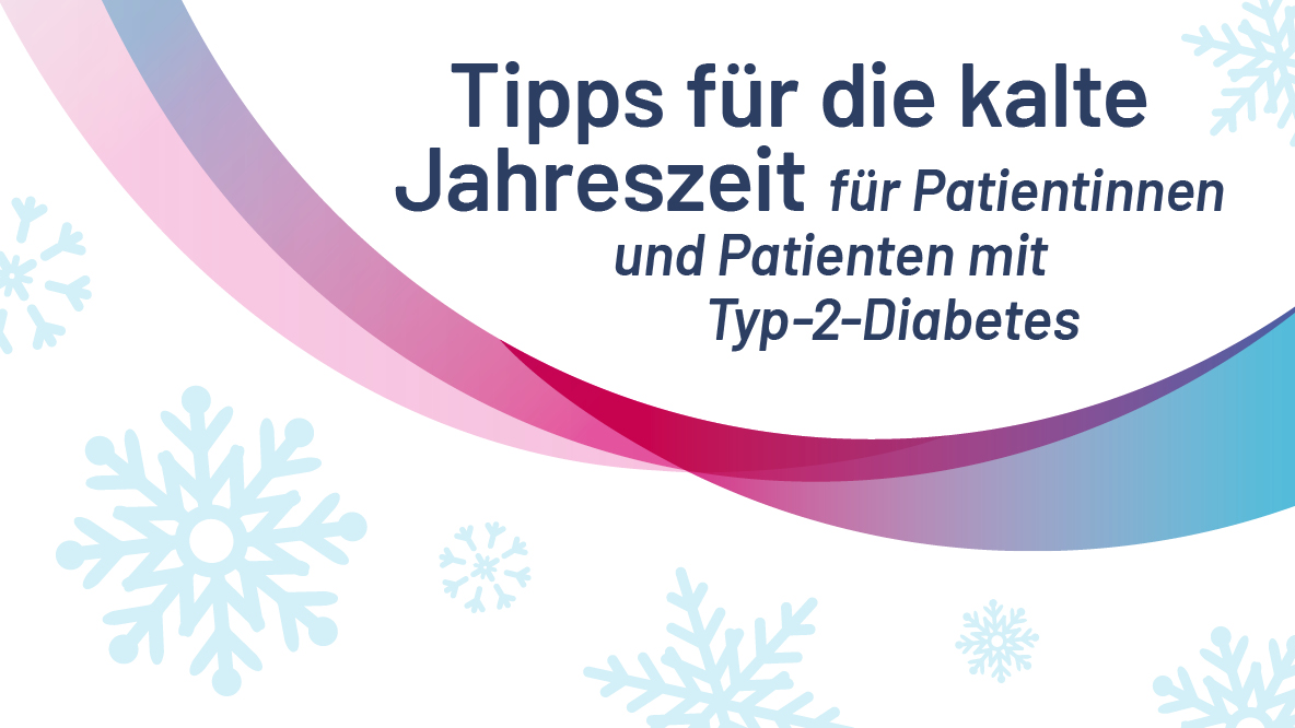 Tipps für die kalte Jahreszeit für Patientinnen und Patienten mit Typ-2-Diabetes