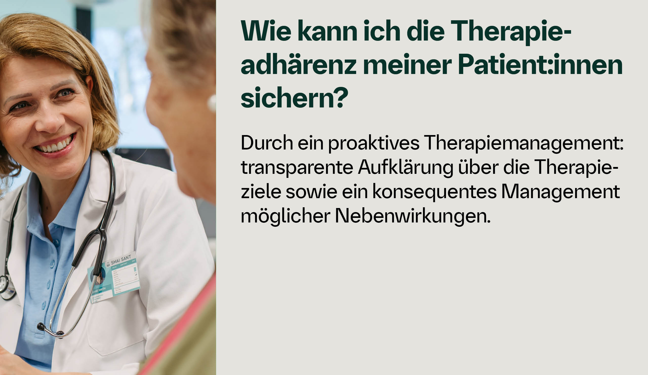 Wie kann ich die Therapieadhärenz meiner Patient:innen sichern? Durch ein proaktives Therapiemanagement: transparente Aufklärung über die Therapieziele sowie ein konsequentes Management möglicher Nebenwirkungen.